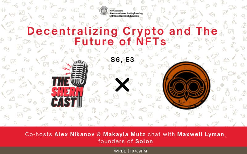 The ShermCast: Decentralizing Crypto and the future of NFTS with Maxwell Lyman (S6E3)