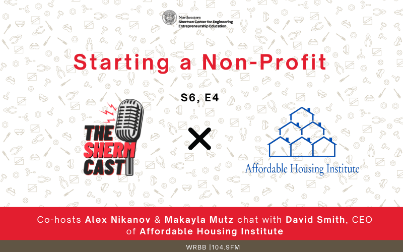The ShermCast: Starting a Non-Profit with David Smith, CEO of Affordable Housing Institute (S6E4)