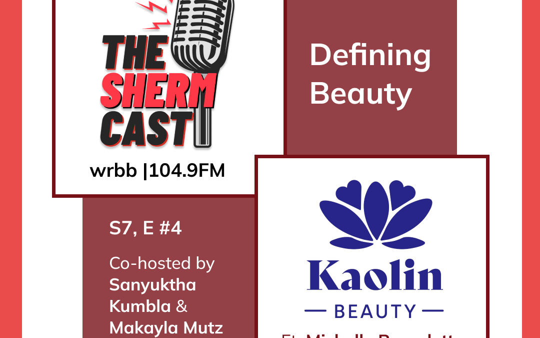 The ShermCast: Defining beauty with Michelle Beaudette (S7E4)