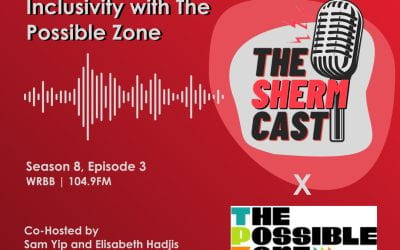 The ShermCast: Fostering Inclusivity with The Possible Zone (S8E3)