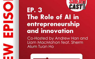 The ShermCast: The Role of AI in Entrepreneurship and Innovation (S10E3)